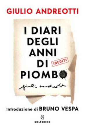 I diari degli anni di piombo Giulio Andreotti