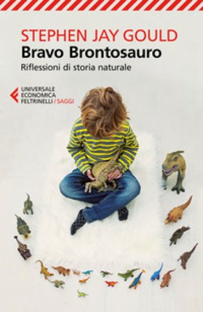 Bravo brontosauro. Riflessioni di storia naturale Stephen Jay Gould