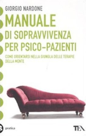 Manuale di sopravvivenza per psico-pazienti Giorgio Nardone