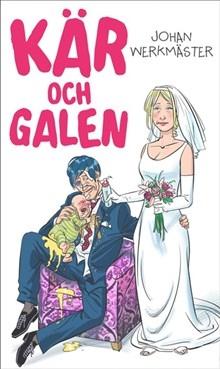 Kär och galen - Bok av Johan Werkmäster - Häfte