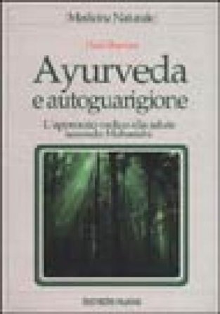 Ayurveda e autoguarigione. L'approccio vedico alla salute secondo Maharishi Hari Sharma