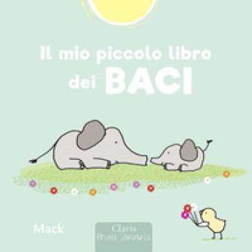 Il mio piccolo libro dei baci. Ediz. a colori Mack