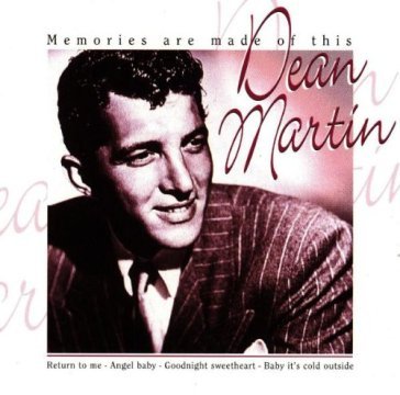 Memories are made of this Dean Martin