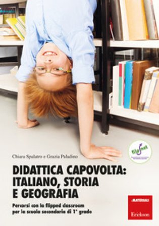 Didattica capovolta: italiano, storia e geografia. Percorsi con la flipped classroom per la scuola secondaria di 1o grado. Con aggiornamento online 