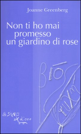 Non ti ho mai promesso un giardino di rose Joanne Greenberg