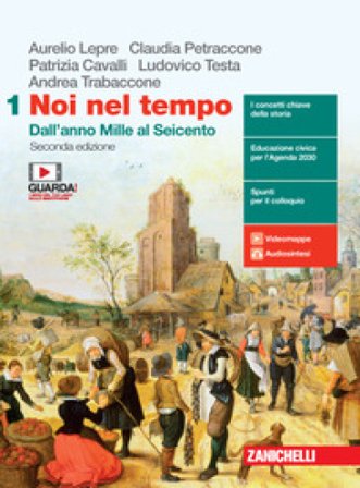 Noi nel tempo. Con Atlante di geostoria. Per le Scuole superiori. Con e-book. Con espansione online. Vol. 1: Dall'anno Mille al Seicento Aurelio Lepre
