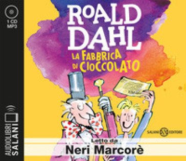 La fabbrica di cioccolato letto da Neri Marcorè. Audiolibro. CD Audio formato MP3 Roald Dahl