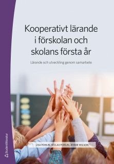 Kooperativt lärande i förskolan och skolans första år - Lärande och utveckling genom samarbete