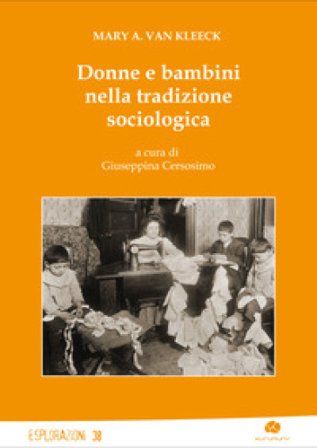 Donne e bambini nella tradizione sociologica Mary A. Van Kleeck