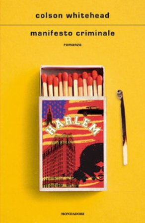 Manifesto criminale Colson Whitehead