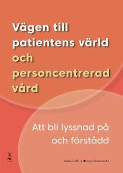 Vägen till patientens värld och personcentrerad vård - att lyssna och förstå