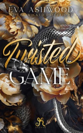 Twisted game. Reverse harem. Filthy wicked psychos. Vol. 1 Eva Ashwood