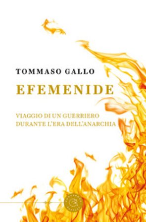 Efemenide. Viaggio di un guerriero durante l'Era dell'Anarchia Tommaso Gallo