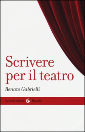 Scrivere per il teatro Renato Gabrielli