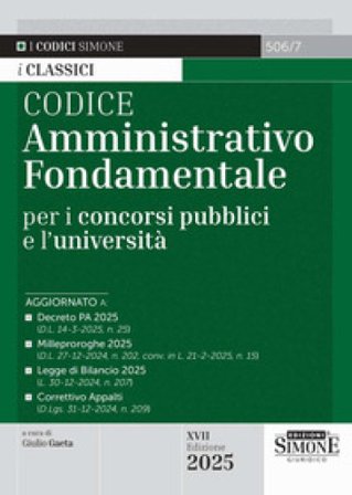 Codice amministrativo fondamentale per i concorsi pubblici e l'università. Nuova ediz.