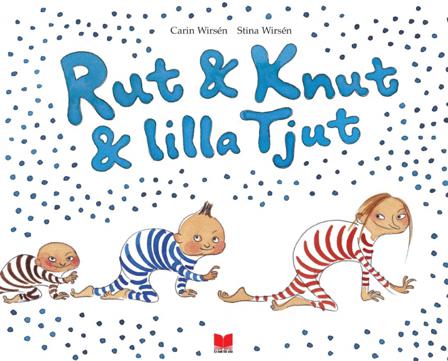 Rut & Knut & lilla Tjut - Bok av Carin Wirsén - Inbunden