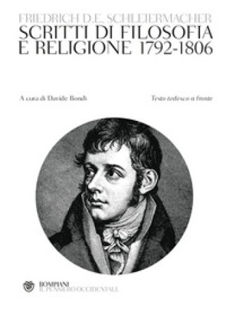 Scritti di filosofia e religione 1792-1806. Testo tedesco a fronte Friedrich Schleiermacher