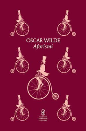 Aforismi. Ediz. integrale Oscar Wilde