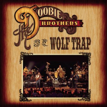 Live at wolf trap The Doobie Brothers