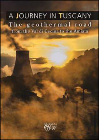 A Journey in Tuscany. The geothermal road from the val di Cecina to the Amiata