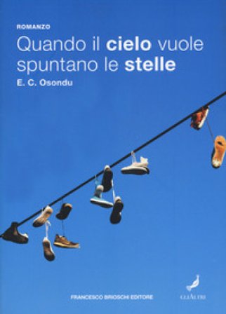 Quando il cielo vuole spuntano le stelle E. C. Osondu
