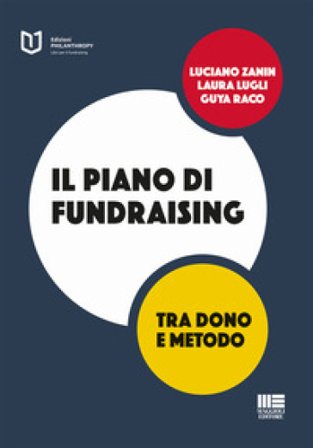 Il piano di fundraising. Tra dono e metodo Luciano Zanin