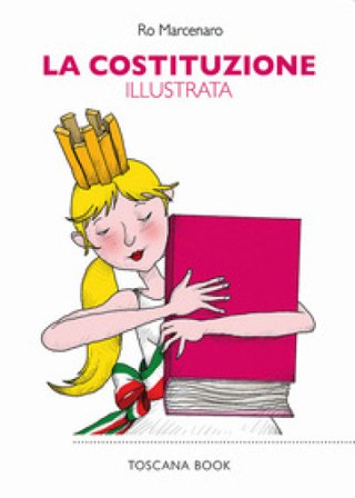 La Costituzione illustrata. Ediz. illustrata Ro Marcenaro