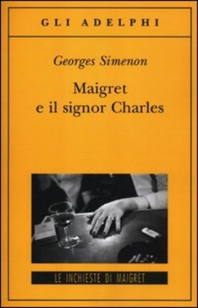 Maigret e il signor Charles Georges Simenon