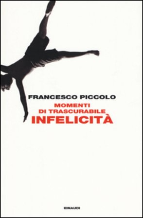 Momenti di trascurabile infelicità Francesco Piccolo