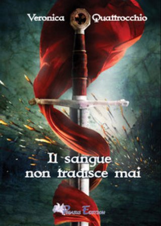 Il sangue non tradisce mai Veronica Quattrocchio