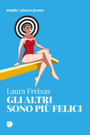 Gli altri sono più felici Laura Freixas