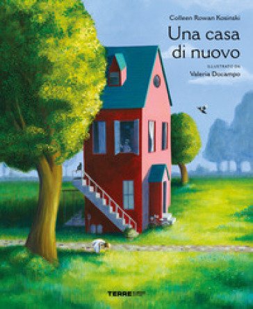 Una casa di nuovo. Ediz. a colori Colleen Rowan Kosinski