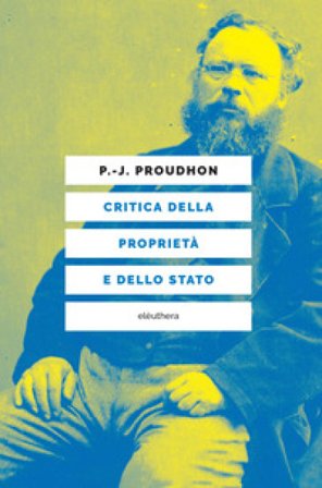 Critica della proprietà e dello Stato Pierre-Joseph Proudhon