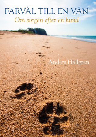 Farväl till en vän - Om sorgen efter en hund, ISBN: 9789151995274