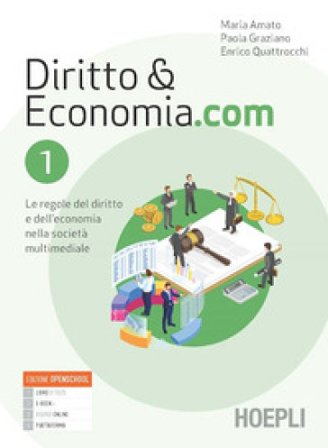 Diritto & Economia.com. Le regole del diritto e dell'economia nella società multimediale. Per le Scuole superiori. Con e-book. Con espansione online. 