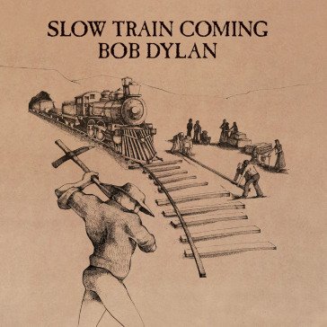 Slow train coming Bob Dylan
