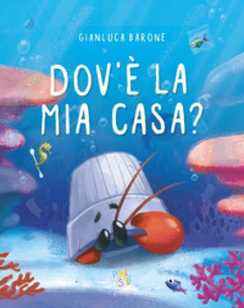 Dov'è la mia casa? Ediz. a colori Gianluca Barone