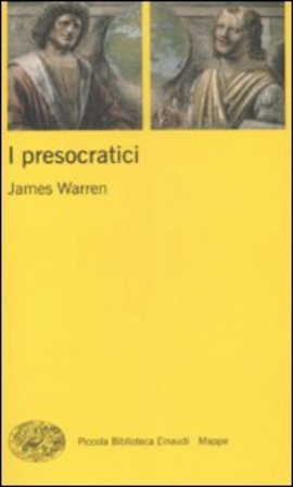I presocratici James Warren