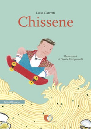Chissene. Ediz. illustrata Luisa Carretti