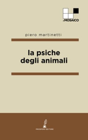 La psiche degli animali Piero Martinetti