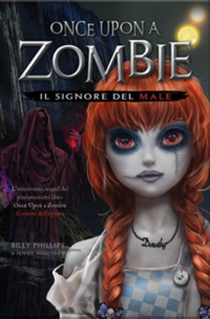 Il signore del male. Once upon a zombie. Vol. 2 Billy Phillips