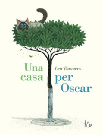 Una casa per Oscar. Ediz. a colori Leo Timmers