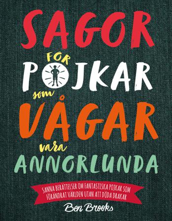 Sagor för pojkar som vågar vara annorlunda - Bok av Ben Brooks - Inbunden