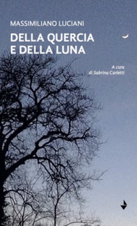 Della quercia e della luna Massimiliano Luciani