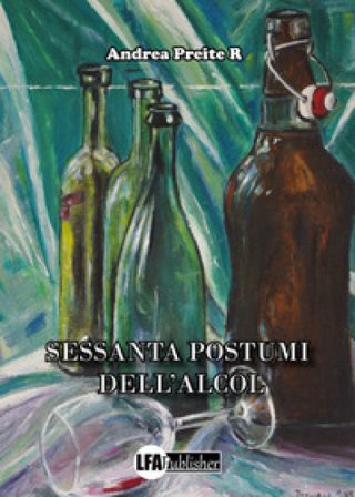 Sessanta postumi dell'alcol Andrea Preite R.