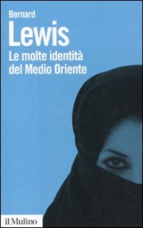 Le molte identità del Medio Oriente Bernard Lewis