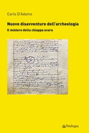 Nuove disavventure dell'archeologia. Il mistero della chiappa scura Carlo D'Adamo