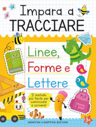 Impara a tracciare linee, forme e lettere Sebastiano Barcaroli