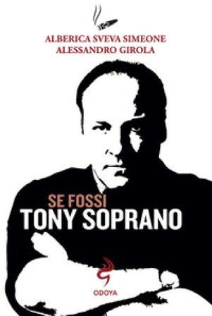 Se fossi Tony Soprano Alberica Sveva Simeone