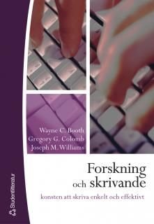 Forskning och skrivande : konsten att skriva enkelt och effektivt, ISBN: 9789144032276